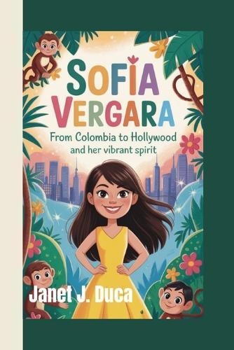 Sofia Vergara: From Colombia to Hollywood and Her Vibrant Spirit