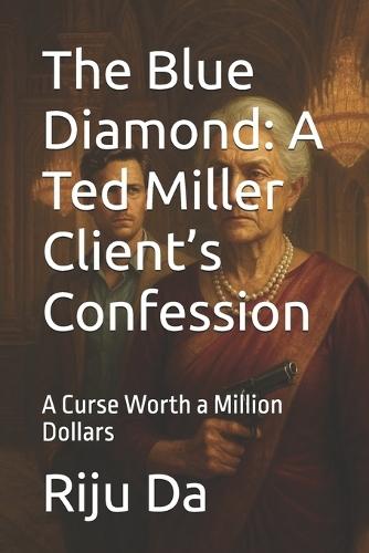 The Blue Diamond: A Ted Miller Client's Confession: A Curse Worth a Million Dollars