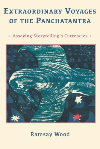 Extraordinary Voyages of the PANCHATANTRA: Assaying Storytelling's Currencies