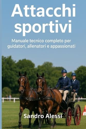 Attacchi sportivi: Manuale tecnico completo per guidatori, allenatori e appassionati