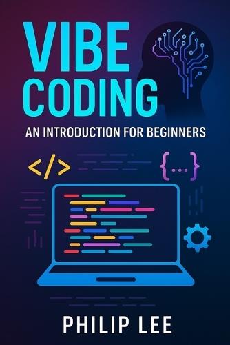 Vibe Coding: An Introduction for Beginners