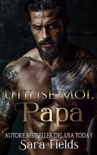 Utilise-Moi, Papa: Une Romance Russe Sombre et Mafieuse