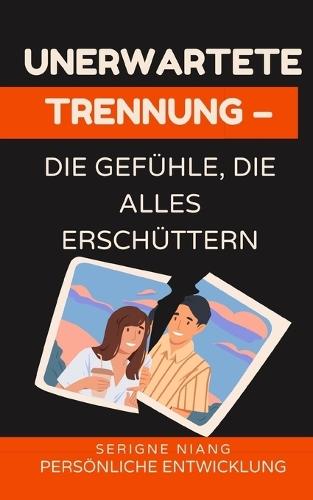Unerwartete Trennung - Die Gefühle, die alles erschüttern