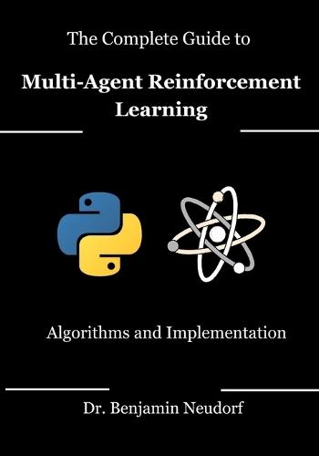 The Complete Guide to Multi-Agent Reinforcement Learning: Algorithms and Implementation