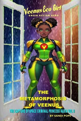 Veenus Eco Girl the Metamorphosis of Veenus: The Capture of the Space Criminal Princess Nadia Vol II