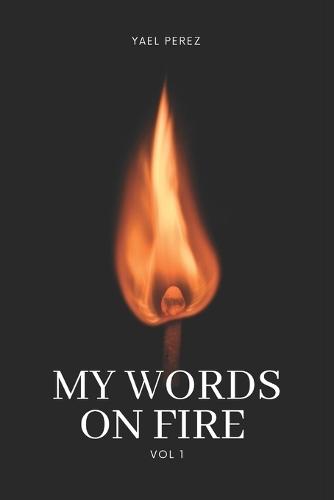 My Words On Fire: Vol 1