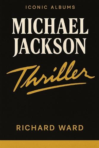 Iconic Albums - Michael Jackson - Thriller