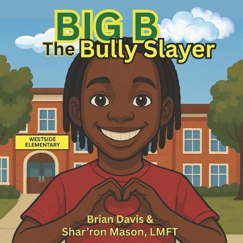 Big B The Bully Slayer