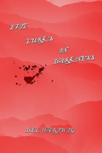 Evil Lurks In Darkness