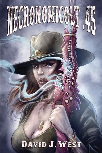 Necronomicolt 45.: A Porter Rockwell Weird Western