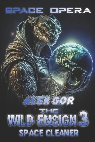 Space opera. The Wild Ensign 3: Space Cleaner