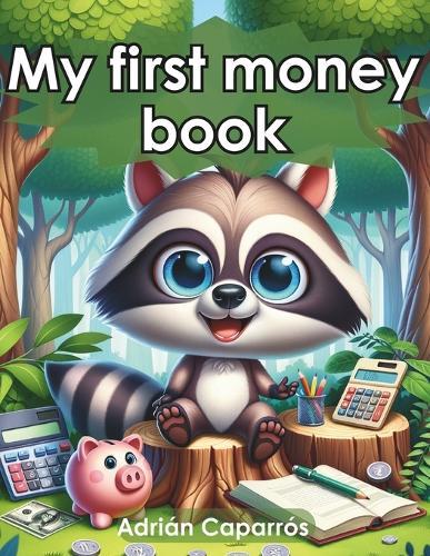 My first money book: Financial education for kids: money and saving