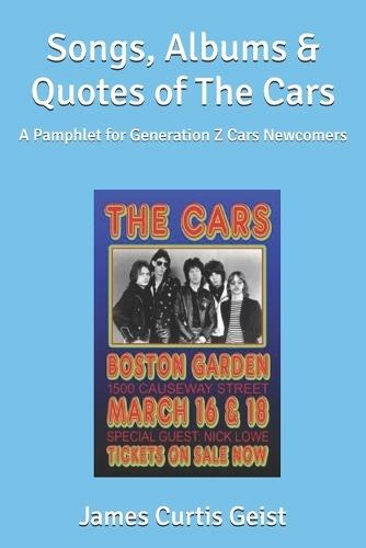 Songs, Albums & Quotes of The Cars: A Pamphlet for Generation Z Cars Newcomers