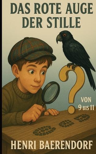 Das rote Auge der Stille von 9 bis 11: : und andere spannende Krimis für Kinder
