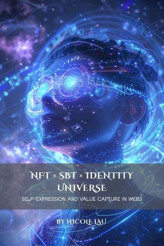 NFT × SBT × Identity Universe: Self-Expression and Value Capture in Web3