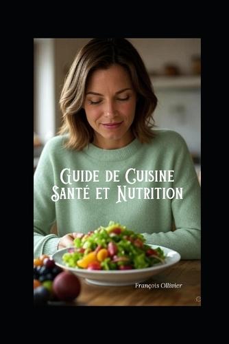 Guide de cuisine santé et nutrition