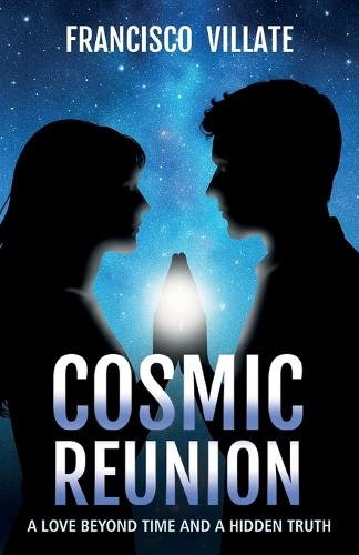 Cosmic Reunion: A Love Beyond Time and a Hidden Truth