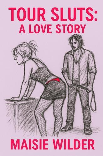 Tour Sluts: A Love Story