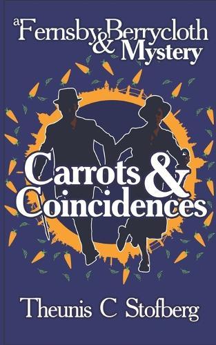 Carrots and Coincidences: A Fernsby and Berrycloth Mystery