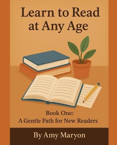 Learn to Read at Any Age: Book One: A Gentle Path for New Readers