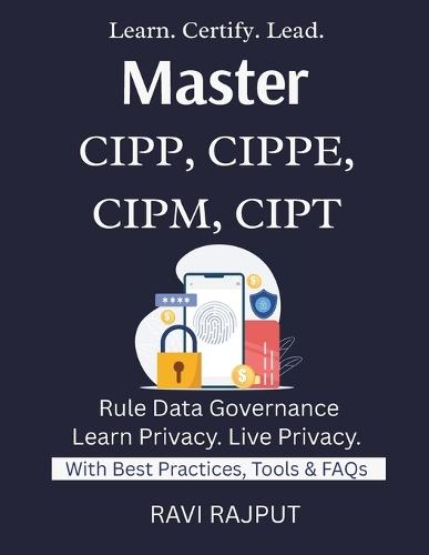 Master CIPP, CIPPE, CIPM, CIPT: Pass IAPP Certifications Fast Master CIPP/E & CIPM Now Privacy Careers Decoded Certification Success Roadmap Privacy Expertise Unlocked IAPP Skills For All