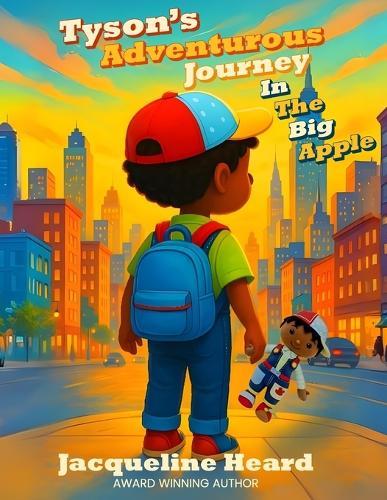 Tyson's Adventurous Journey: In The Big Apple 8.5 x 11 Inches, 45 Pages Children's Book