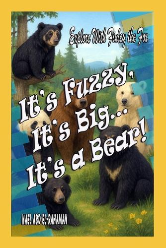 It's Fuzzy, It's Big... It's a Bear!