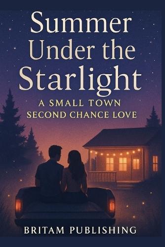 Summer Under the Starlight: A small town second chance love