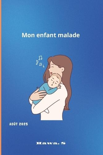 Mon enfant malade: Témoignage d'une maman face au handicap visible