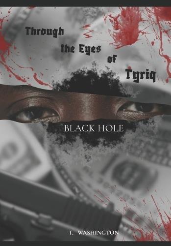 Black Hole: Through the Eyes of Tyriq