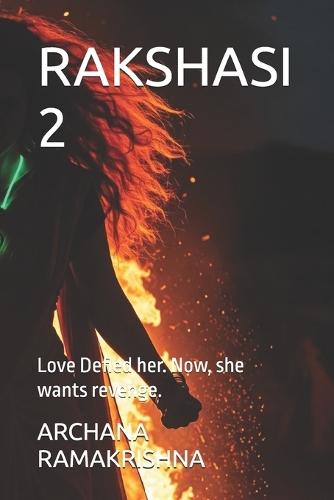 Rakshasi 2: Love Defied her. Now, she wants revenge.