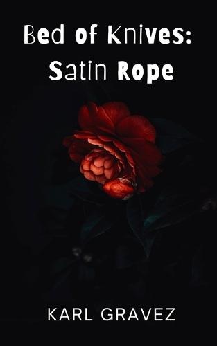 Bed of Knives: Satin Rope