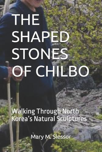 The Shaped Stones of Chilbo: Walking Through North Korea's Natural Sculptures