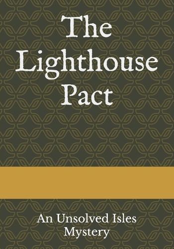 The Lighthouse Pact: An Unsolved Isles Mystery