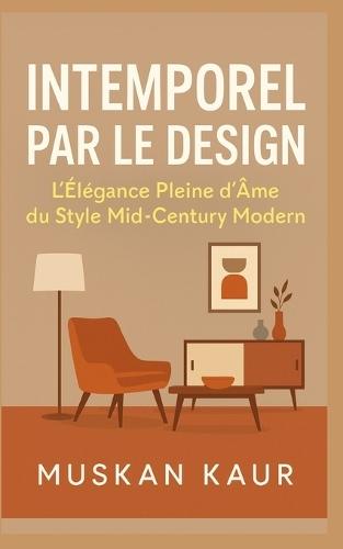 Intemporel par le Design: L'Élégance Pleine d'Âme du Style Mid-Century Modern