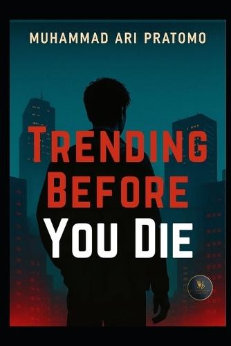 Trending Before You Die