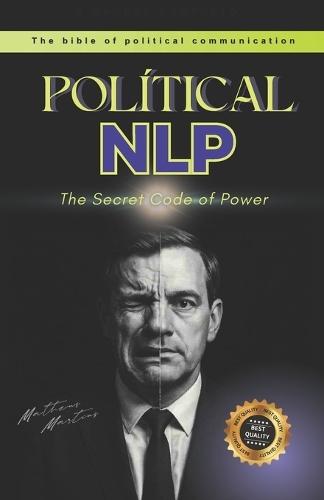 Political NLP: The Secret Code of Power