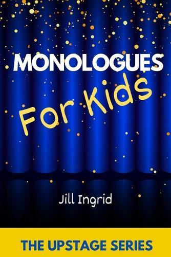 Monologues for kids: The Upstage Series