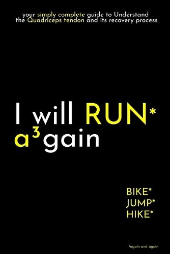 I will RUN again: your simply complete guide to Understand the Quadriceps tendon injury and its recovery process
