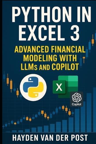 Python in Excel 3: Advanced Financial Modeling with LLMs and CoPilot