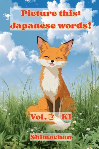 Picture this: Japanese words!: Vol.き - KI