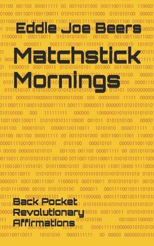 Matchstick Mornings: Back Pocket Revolutionary Affirmations