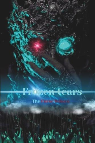 Horror Thriller Dark crime series: Frozen tears: the curse reborn: A dark conspiracy of Revenge and Cults secret