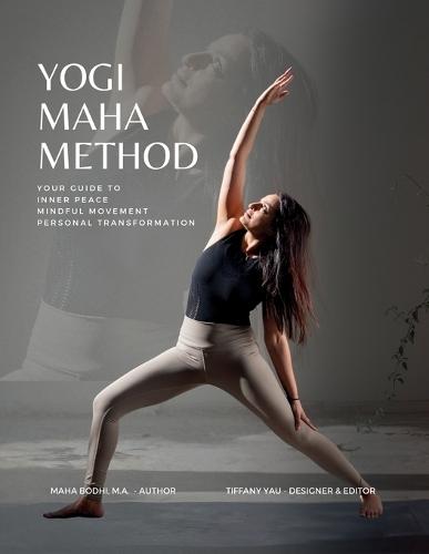 Yogi Maha Method: Your Guide to Inner Peace Mindful Movement Personal Transformation