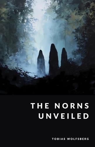 The Norns Unveiled: Fate, Destiny, and the Weavers of Time