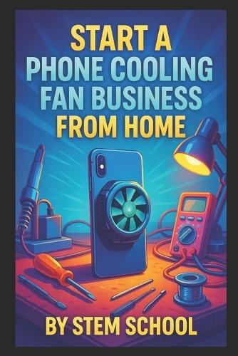 Start a Phone Cooling Fan Business from Home