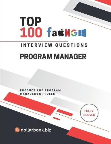 Top 100 Program Manager Interview questions: Fully Solved: Own Execution and Communication in Interviews
