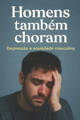 Homens também choram