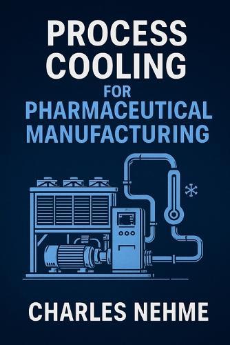 Process Cooling for Pharmaceutical Manufacturing