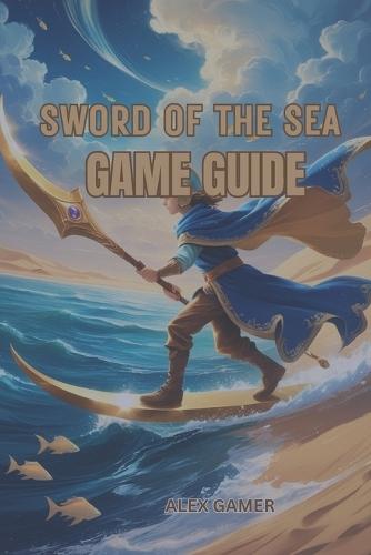 Sword of the Sea Game Guide